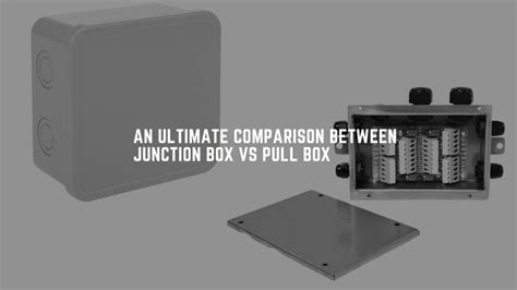 chinese junction box vs american junction box|pull box vs junction box.